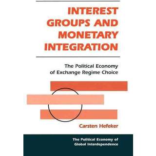 Interest Groups And Monetary Integration
