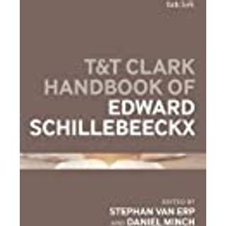 T&T Clark Handbook of Edward Schillebeeckx