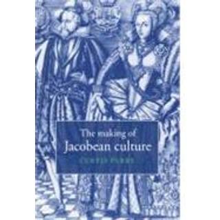 The Making of Jacobean Culture