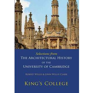Selections from The Architectural History of the University of Cambridge