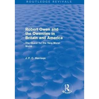 Robert Owen and the Owenites in Britain and America (Routledge Revivals)