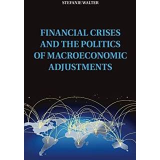 Financial Crises and the Politics of Macroeconomic Adjustments