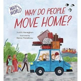 Why in the World: Why do People Move Home?