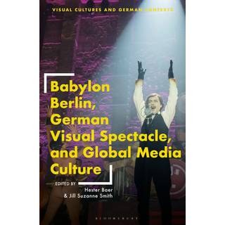 Babylon Berlin, German Visual Spectacle, and Global Media Culture