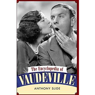 The Encyclopedia of Vaudeville