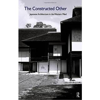 The Constructed Other: Japanese Architecture in the Western Mind