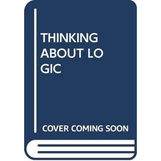 THINKING ABOUT LOGIC