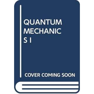 QUANTUM MECHANICS I