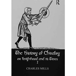 History Of Chivalry Vol I