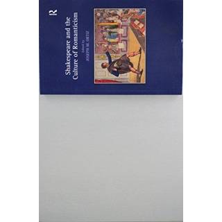 Shakespeare and the Culture of Romanticism