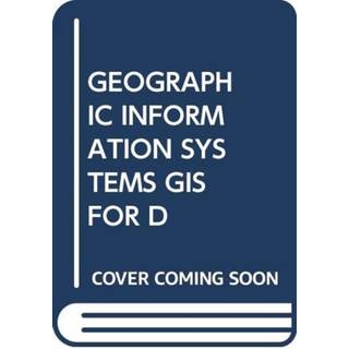 GEOGRAPHIC INFORMATION SYSTEMS GIS FOR D