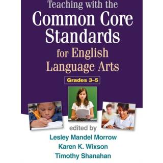 Teaching with the Common Core Standards for English Language Arts, PreK-2