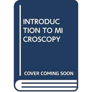 INTRODUCTION TO MICROSCOPY