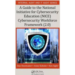 A Guide to the National Initiative for Cybersecurity Education (NICE) Cybersecurity Workforce Framework (2.0)