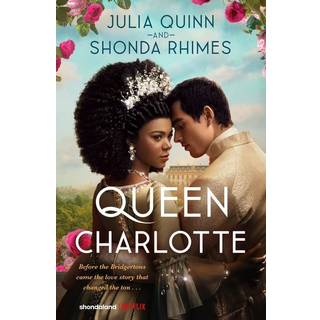 Julia Quinn - Queen Charlotte: Before the Bridgertons ca...