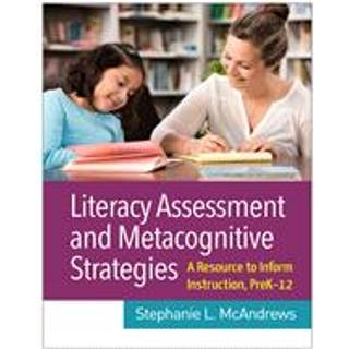 Literacy Assessment and Metacognitive Strategies
