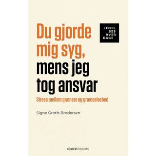 Du gjorde mig syg, mens jeg tog ansvar