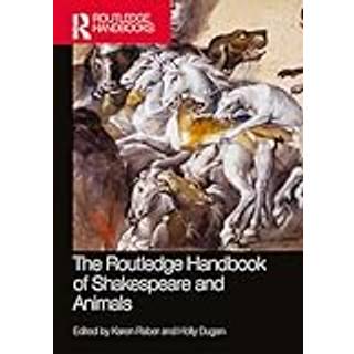 The Routledge Handbook of Shakespeare and Animals