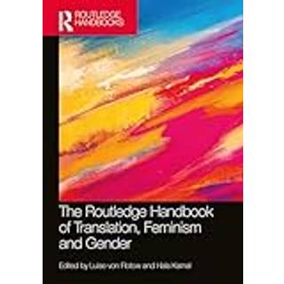 The Routledge Handbook of Translation, Feminism and Gender
