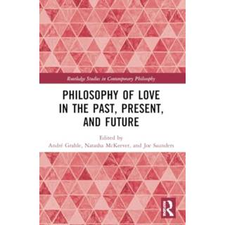 Philosophy of Love in the Past, Present, and Future