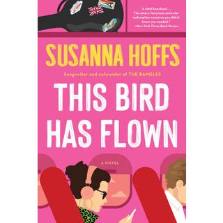 This Bird Has Flown : A Novel