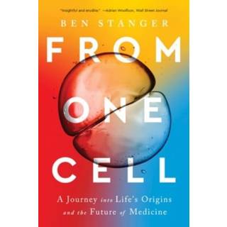 From One Cell - A Journey into Life's Origins and the Future of Medicine