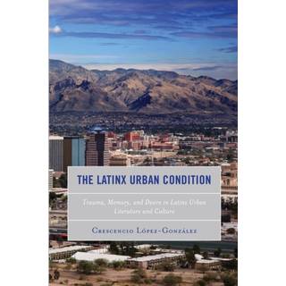 The Latinx Urban Condition