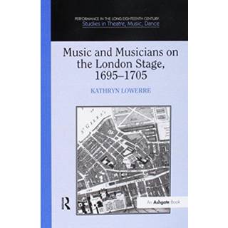 Music and Musicians on the London Stage, 1695-1705