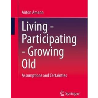 Living - Participating - Growing Old
