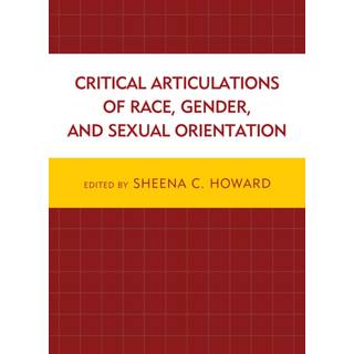 Critical Articulations of Race, Gender, and Sexual Orientation