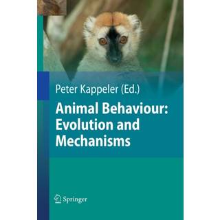 Animal Behaviour: Evolution and Mechanisms