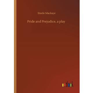 Pride and Prejudice, a play