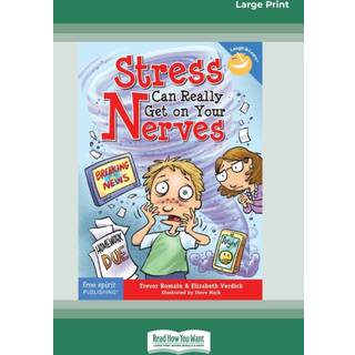 Stress Can Really Get On Your Nerves [Large Print 16 Pt Edition]