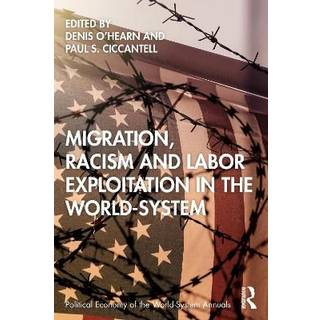 Migration, Racism and Labor Exploitation in the World-System