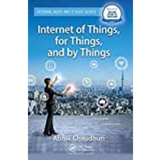 Internet of Things, for Things, and by Things