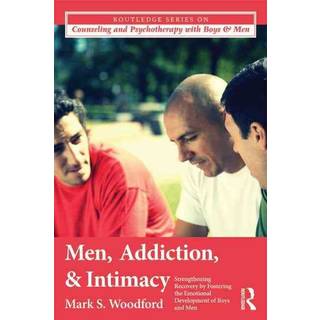 Men, Addiction, and Intimacy