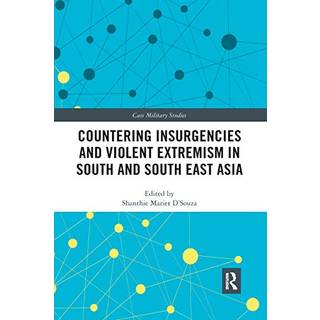 Countering Insurgencies and Violent Extremism in South and South East Asia