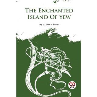 The Enchanted Island of Yew