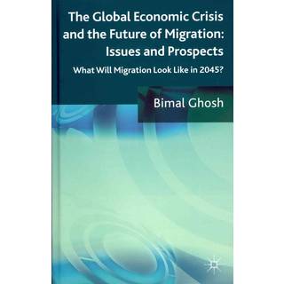 The Global Economic Crisis and the Future of Migration: Issues and Prospects