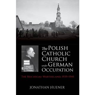 The Polish Catholic Church Under German Occupation