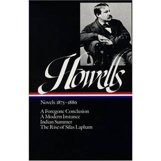 William Dean Howells: Novels 1875-1886 (LOA #8)