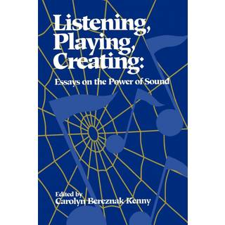 Listening, Playing, Creating