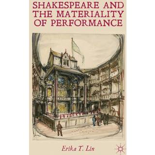 Shakespeare and the Materiality of Performance