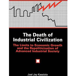 The Death of Industrial Civilization