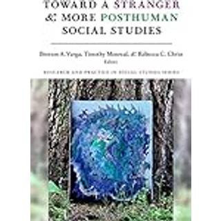 Toward a Stranger and More Posthuman Social Studies