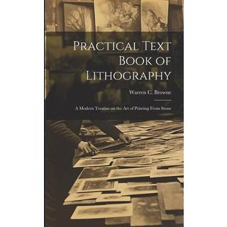 Practical Text Book of Lithography