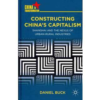 Constructing China's Capitalism