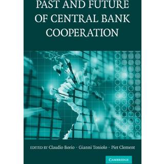 The Past and Future of Central Bank Cooperation