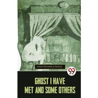 Ghost I Have Met and Some Others