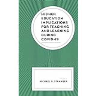 Higher Education Implications for Teaching and Learning during COVID-19